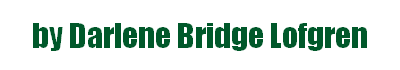 by Darlene Bridge Lofgren