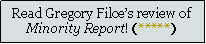 Text Box: Read Gregory Filces review ofMinority Report! (*****)