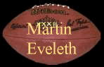 CLICK HERE TO EMAIL MARTIN EVELETH