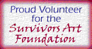 Proud Volunteer for the Survivors Art Foundation