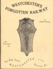 Westchester's Forgotten Railway