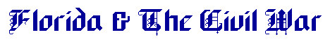 Florida & 
the Civil War