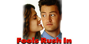 Fools Rush In