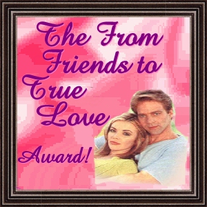 The From Friends To True Love Award