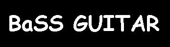 BaSS GUITAR