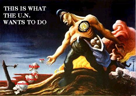The U.N. kills Freedom, Liberty, Rights. They must be destroyed. To Arms!
