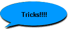 Tricks!!!!