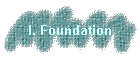 I. Foundation