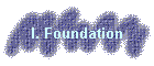 I. Foundation