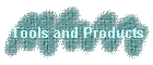 Tools and Products