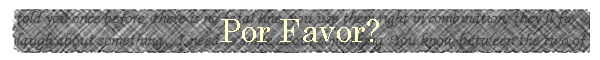 Por Favor?
