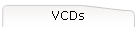 VCDs