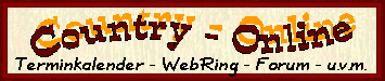 Country Online; Terminkalender - WebRing - Forum und vieles mehr !!!
