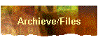 Archieve/Files