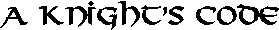 A Knight's Code