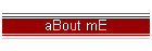 aBout mE