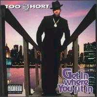 Too $hort - Get In Where You Fit In