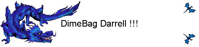 DimeBag Darrell !!!