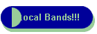 Local Bands!!!