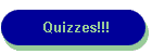 Quizzes!!!