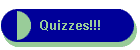 Quizzes!!!