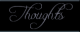 Thoughts (my blog)
