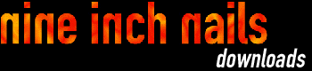nine inch nails downloads