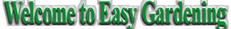 Welcome to Easy Gardening