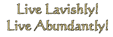 Live Lavishly Live Abundantly