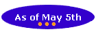 As of May 5th