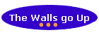 The Walls go Up