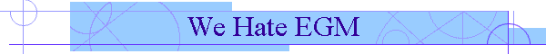 We Hate EGM