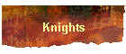 Knights