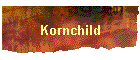Kornchild