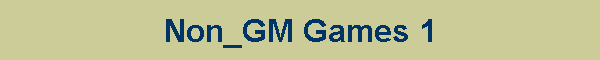 Non_GM Games 1