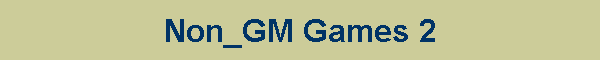 Non_GM Games 2