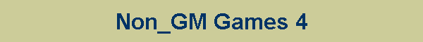Non_GM Games 4