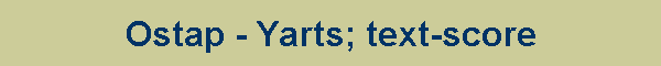 Ostap - Yarts; text-score