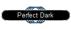 Perfect Dark