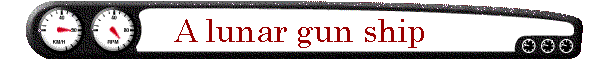A lunar gun ship