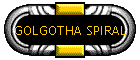 GOLGOTHA SPIRAL