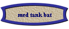 med tank bat