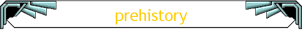 prehistory