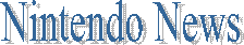 Nintendo News