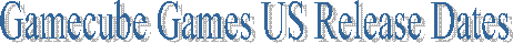 Gamecube Games US Release Dates