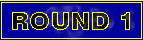 Round 1