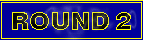 Round 2
