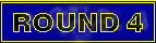 Round 4