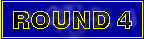 Round 4