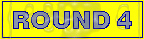 Round 4